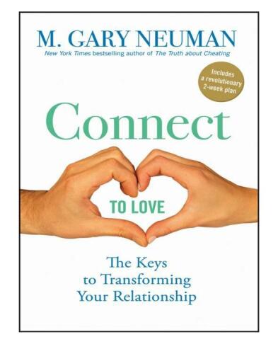 Connect to Love: The Keys to Transforming Your Relationship