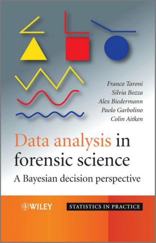 Data analysis in forensic science : a Bayesian decision perspective