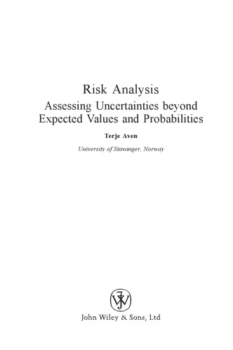 Risk analysis : assessing uncertainties beyond expected values and probabilities