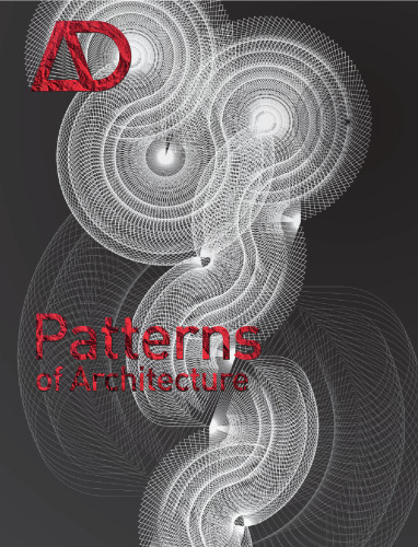 The Patterns of Architecture (Architectural Design Vol. 79 No. 6 November December 2009)
