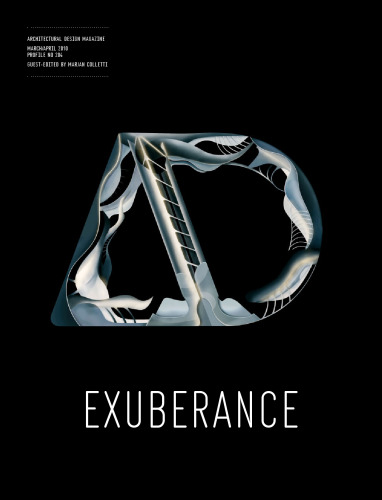 Exuberance: New Virtuosity in Contemporary Architecture (Architectural Design March April 2010, Vol. 80 No. 2)