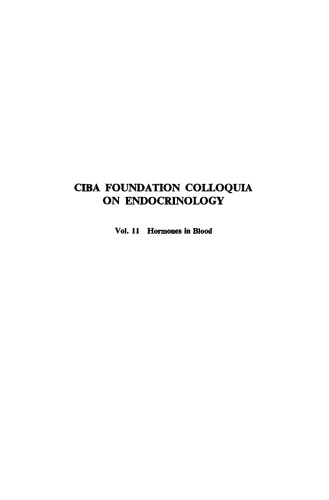 Ciba Foundation Symposium - Hormones in Blood (Colloquia on Endocrinology), Volume 11