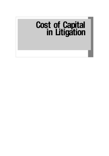 Cost of capital in litigation : application and examples