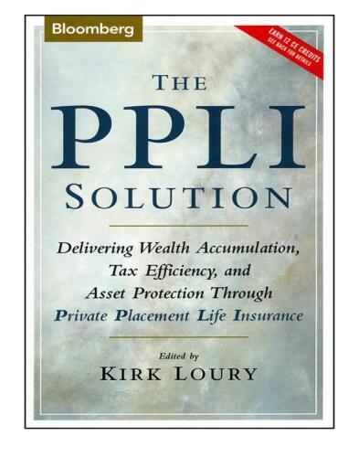 The PPLI Solution: Delivering Wealth Accumulation, Tax Efficiency, and Asset Protection Through Private Placement Life Insurance