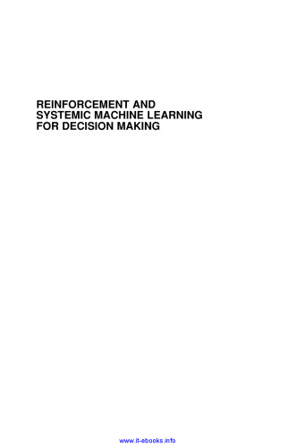 Reinforcement and Systemic Machine Learning for Decision Making