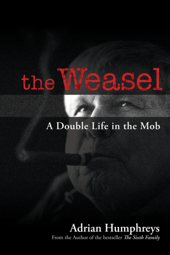 The Weasel : a double life in the Mob