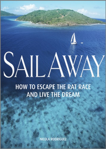 Sail away: how to escape the rat race and live the dream