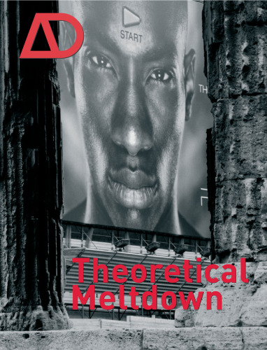 Theoretical Meltdown (Architectural Design January February 2009, Vol. 79 No. 1)