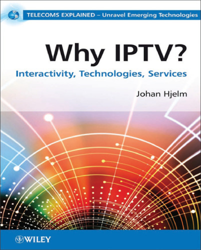Why IPTV: Interactivity, Technologies, Services