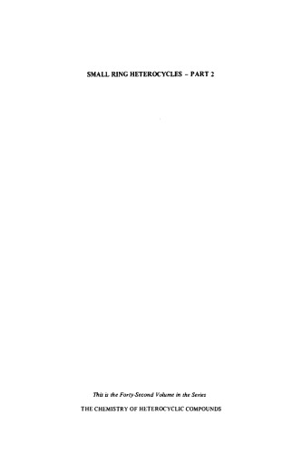 Chemistry of Heterocyclic Compounds: Small Ring Heterocycles - Part 2, Volume 42