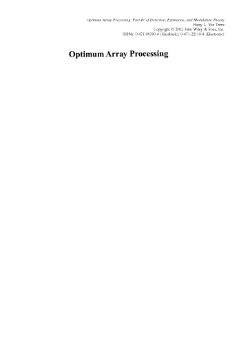 Optimum Array Processing: Part IV of Detection, Estimation, and Modulation Theory