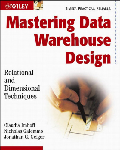 Mastering Data Warehouse Design: Relational and Dimensional Techniques