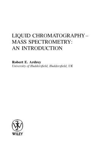 Liquid Chromatography-Mass Spectrometry: An Introduction (Analytical Techniques in the Sciences)
