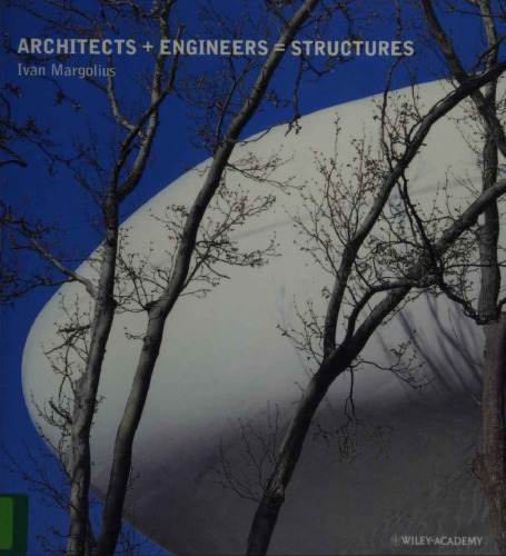 Architects+engineers=structures (Architecture): A Book That Celebrates Well-Known Designers Paxton, Torroja, Nervi, Saarinen, Buckminster Fuller, Le Corbusier, Niemeyer, Arup, Hunt and Foster, and