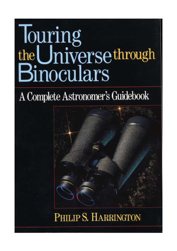 Touring the Universe through Binoculars: A Complete Astronomer's Guidebook