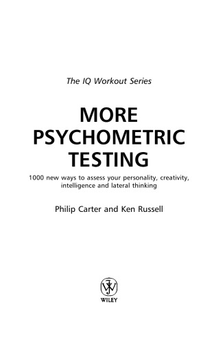 Psychometric testing : 1000 ways to assess your personality, creativity, intelligence and lateral thinking