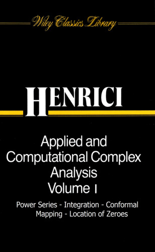Applied and Computational Complex Analysis, Volume 1: Power Series Integration Conformal Mapping Location of Zero