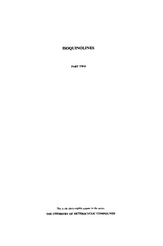 Chemistry of Heterocyclic Compounds: Isoquinolines, Part 2, Volume 38, Second Edition