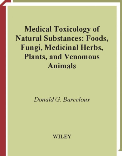 Medical toxicology of natural substances foods, fungi, medicinal herbs, plants, and venomous animals