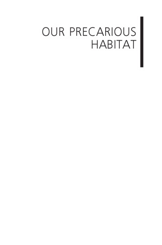 Our Precarious Habitat … It's In Your Hands
