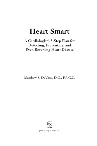 Heart Smart: A Cardiologist's 5-Step Plan for Detecting, Preventing