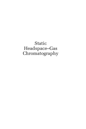 Static Headspace-Gas Chromatography: Theory and Practice, Second Edition