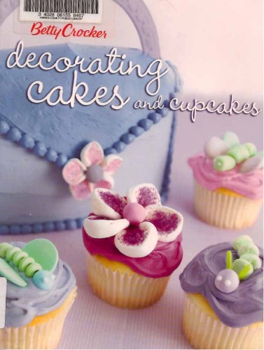 Betty Crocker - Decorating Cakes and Cupcakes