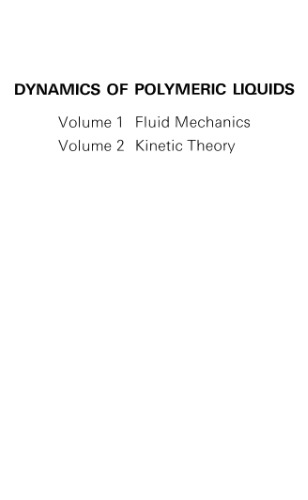 Dynamics of Polymeric Liquids, Fluid Mechanics (Dynamics of Polymer Liquids Vol. 1) (Volume 1) and volume 2