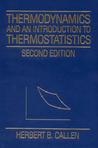 Thermodynamics And An Introduction To Thermostatistics