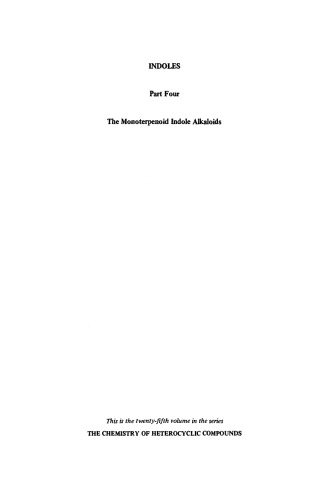 Chemistry of Heterocyclic Compounds: Indoles, Part Four, The Monoterpenoid Indole Alkaloids, Volume 25