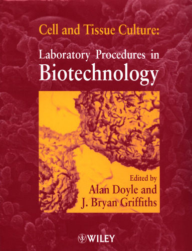 Cell and Tissue Culture: Laboratory Procedures in Biotechnology