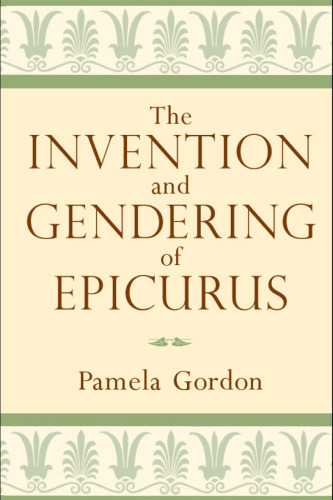 The Invention and Gendering of Epicurus