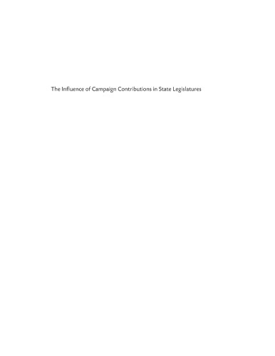 The influence of campaign contributions in state legislatures: the effects of institutions and politics