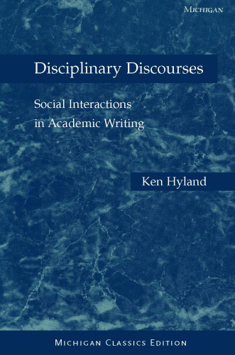 Disciplinary Discourses : Social Interactions in Academic Writing