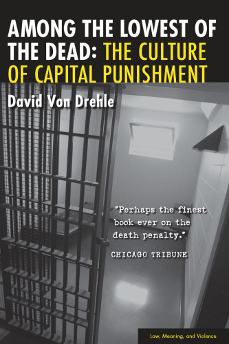 Among the Lowest of the Dead The Culture of Capital Punishment