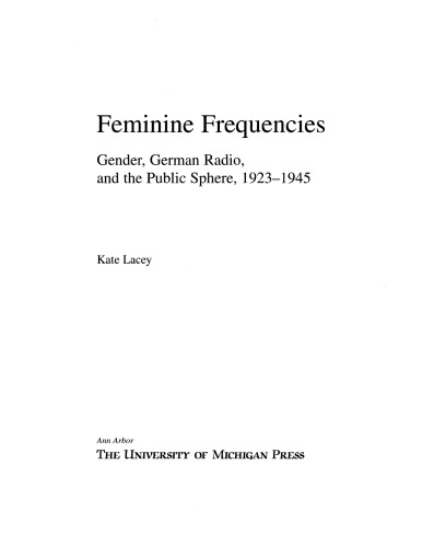 Feminine frequencies: gender, German radio, and the public sphere, 1923-1945