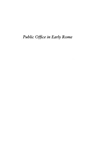 Public Office in Early Rome: Ritual Procedure and Political Practice