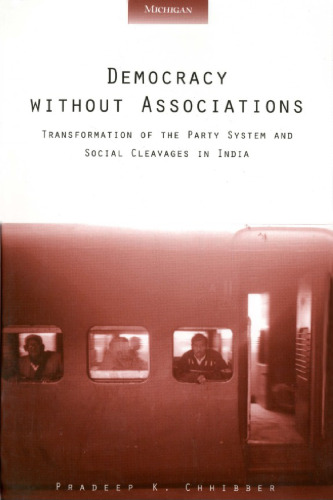 Democracy without associations : transformation of the party system and social cleavages in India