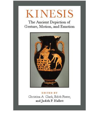 Kinesis: The Ancient Depiction of Gesture, Motion, and Emotion