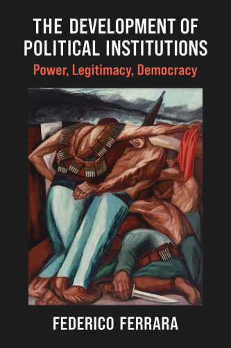 The Development of Political Institutions (Emerging Democracies)