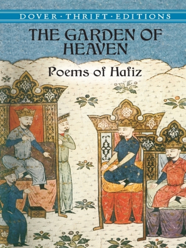 The Garden of Heaven: Poems of Hafiz