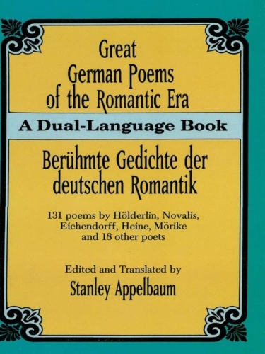 Great German Poems of the Romantic Era: A Dual-Language Book