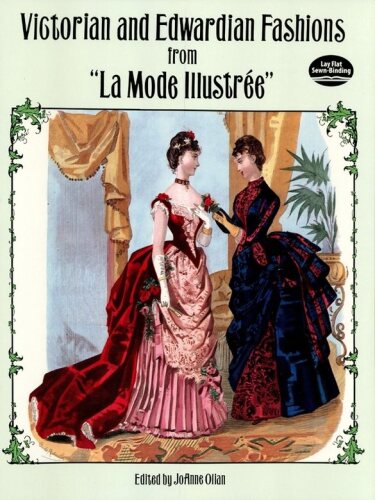 Victorian and Edwardian Fashions from "La Mode Illustrée"