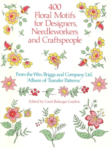 400 Floral Motifs for Designers, Needleworkers and Craftspeople