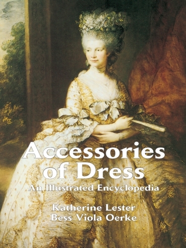 Accessories of Dress. An Illustrated Encyclopedia