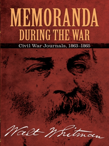 Memoranda during the war: Civil War journals, 1863-1865