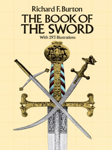 The Book of the Sword: With 293 Illustrations