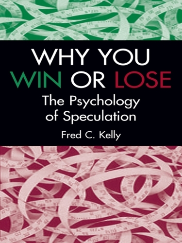 Why You Win or Lose: The Psychology of Speculation