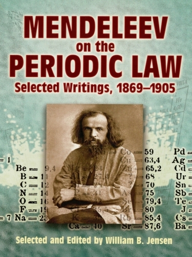 Mendeleev on the Periodic Law: Selected Writings, 1869 - 195