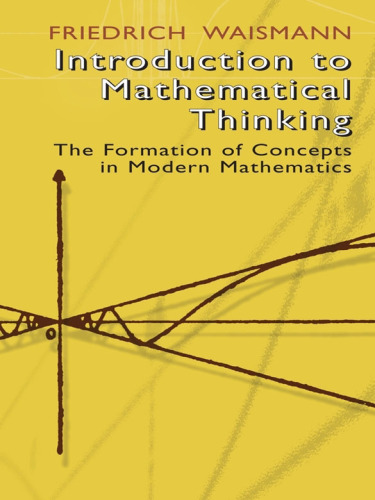 Introduction to Mathematical Thinking: The Formation of Concepts in Modern Mathematics